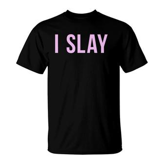 I Slay - Cute Pink Womens Printed Quote Tee T-Shirt | Mazezy