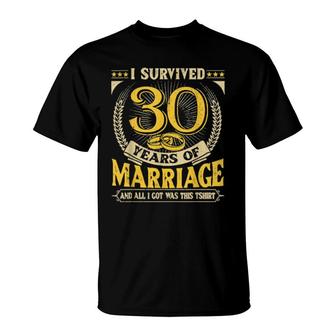 I Survived 30 Years Of Marriage And All I Got Was This T-Shirt | Mazezy