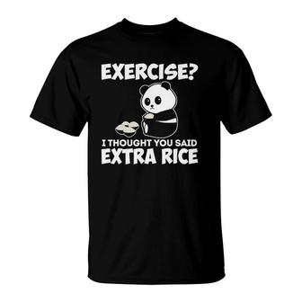I Thought You Said Extra Rice Panda Asian Food Funny T-Shirt | Mazezy