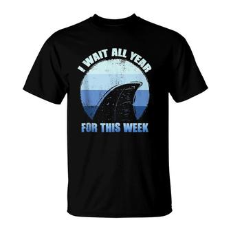 I Wait All Year For This Week S Funny Shark Tee T-Shirt | Mazezy