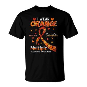 I Wear Orange For My Daughter Multiple Sclerosis Awareness T-Shirt | Mazezy