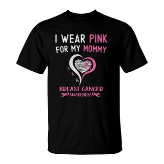 I Wear Pink For My Mommy Mom Breast Cancer Awareness Support T-Shirt | Mazezy CA