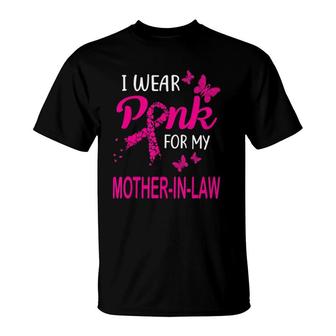 I Wear Pink For My Mother-In-Law Breast Cancer Awareness T-Shirt