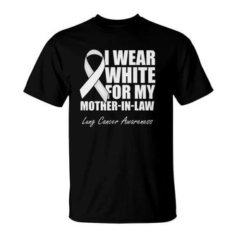 I Wear White For My Mother-In-Law Lung Cancer Awareness T-Shirt | Mazezy