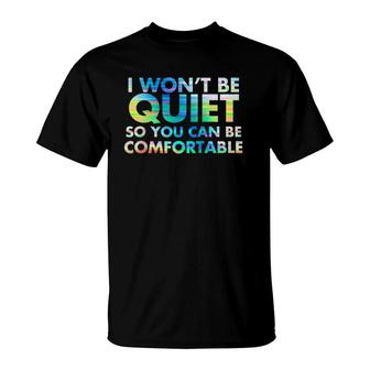 I Won't Be Quiet So You Can Be Comfortable Raglan Baseball Tee T-Shirt | Mazezy