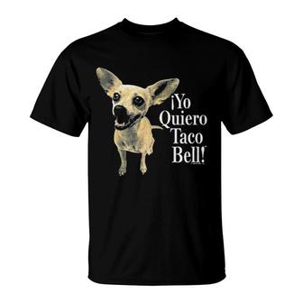 I Yo Quiero Taco Bell T-Shirt | Mazezy