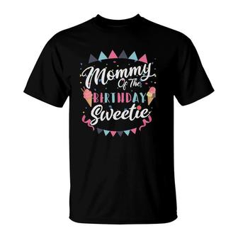 Ice Cream Cones Mommy Of The Birthday Sweetie Funny T-Shirt | Mazezy