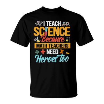 Ich Lehre Wissenschaft, Weil Mathematische Lehrer Auch Helden Brauchen Langarm T-Shirt | Mazezy