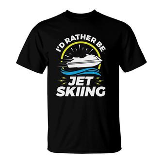 I'd Rather Be Jet Skiing Pwc Personal Watercraft T-Shirt | Mazezy