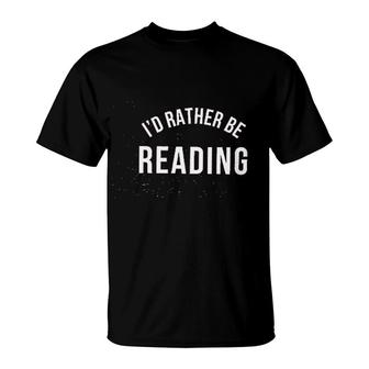Id Rather Be Reading T-Shirt | Mazezy