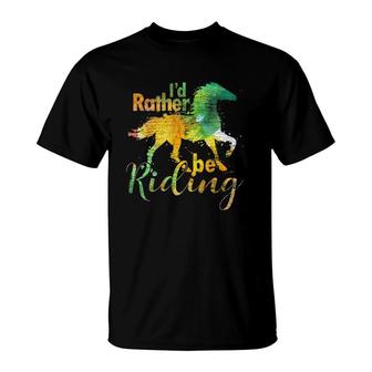 I'd Rather Be Riding Funny Equestrian Animal Riding Horse T-Shirt | Mazezy