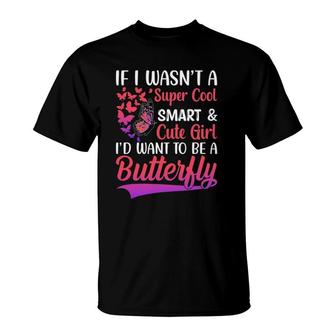 I'd Want To Be A Butterfly - Funny Monarch Butterfly Lovers T-Shirt | Mazezy