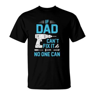 If Dad Can't Fix It No One Can Vintage Father's Day T-Shirt | Mazezy