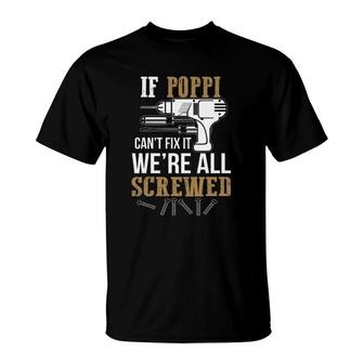 If Poppi Can't Fix It We're All Screwed Funny T-Shirt | Mazezy
