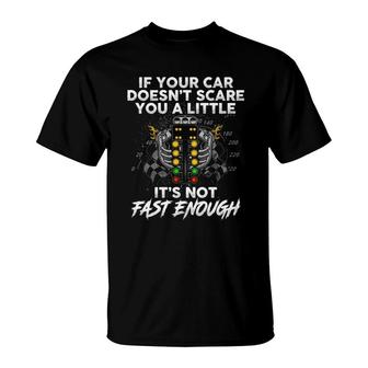 If Your Car Does Not Scare You A Little It Is Not Fast Enough Racing Lights T-Shirt - Thegiftio UK