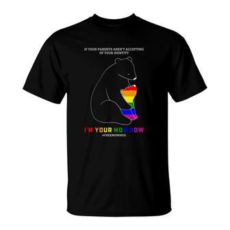 If Your Parents Aren't Accepting I'm Your Mom Now Lgbt Pride T-Shirt | Mazezy AU