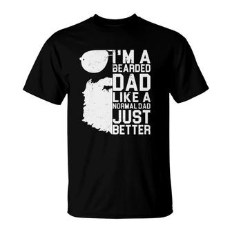 I'm A Bearded Dad Like A Normal Dad Just Better T-Shirt | Mazezy