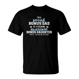 I'm A Proud Bonus Dad Of A Freaking Awesome Bonus Daughter T-Shirt | Mazezy
