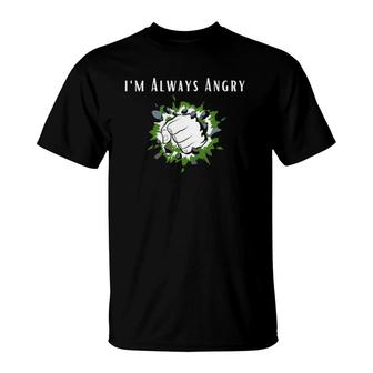 I'm Always Angry Funny Angry Superhero Gift For Kids T-Shirt | Mazezy
