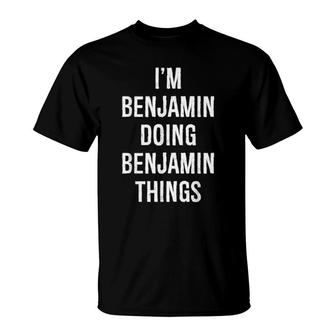 I'm Benjamin Doing Benjamin Things, Name Birthday T-Shirt | Mazezy
