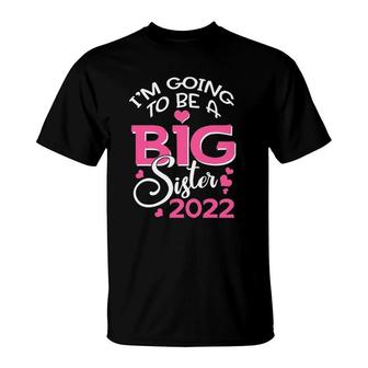 I'm Going To Be A Big Sister 2022 Pregnancy Announcement T-Shirt | Mazezy