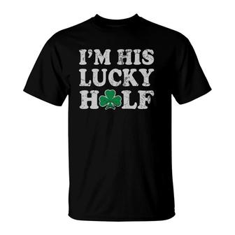I'm His Lucky Half Couples Matching St Patricks Day T-Shirt | Mazezy