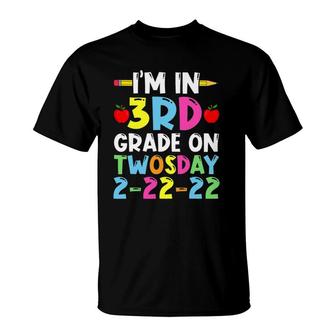 I'm In Third Grade On 2-22-22 Twosday Funny Teacher 2022 Ver2 T-Shirt | Mazezy