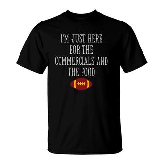 I'm Just Here For The Commercials And Food Football Lover T-Shirt | Mazezy