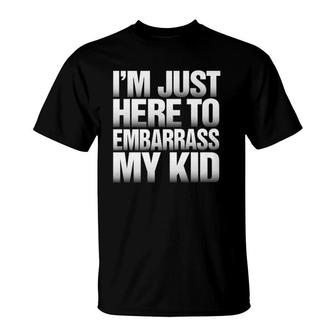 I'm Just Here To Embarrass My Kid - Funny Father's Day Premium T-Shirt | Mazezy