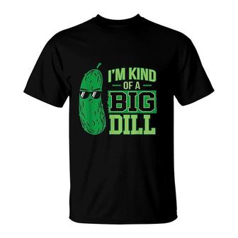 Im Kind Of A Big Dill Funny Cute Pickle T-Shirt | Mazezy