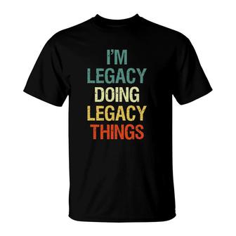 I'm Legacy Doing Legacy Things Personalized First Name Gift T-Shirt | Mazezy CA