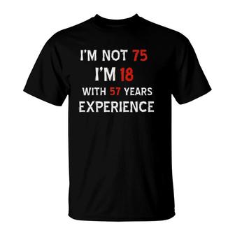 I'm Not 75 Funny 75Th Birthday T-Shirt | Mazezy
