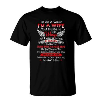 I'm Not A Widow I'm A Wife To A Husband With Wings All I Want Is For Him In Heaven To Know How Much I Miss Him Ladies T-Shirt | Mazezy