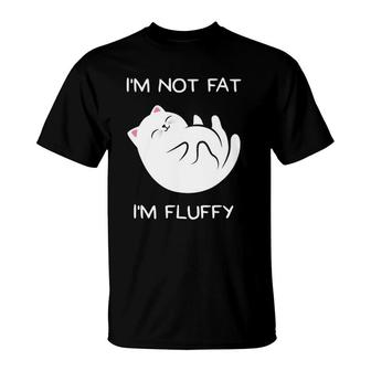 I'm Not Fat, I'm Fluffy Cat T-Shirt | Mazezy