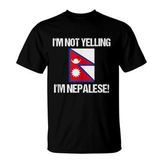 I'm Not Yelling I'm Nepalese Country Flag Nepal T-Shirt | Mazezy