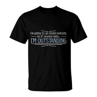 Im Outstanding Sarcastic T-Shirt | Mazezy
