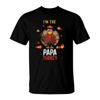 I'm The Papa Turkey Thanksgiving Apparel Adorable Turkey Day T-Shirt | Mazezy