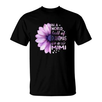 In A World Full Of Grandmas Be A Mimi Purple Daisy Flower Text Hearts Grandmother T-Shirt | Mazezy