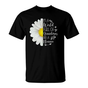 In A World Full Of Grandmas Be A Nonnie Mother's Day T-Shirt | Mazezy