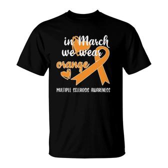 In March We Wear Orange Ribbon Multiple Sclerosis Awareness T-Shirt | Mazezy