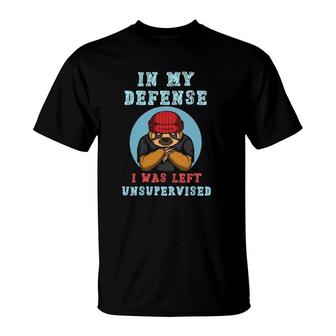 In My Defense I Was Left Unsupervised 2 Ver2 T-Shirt | Mazezy