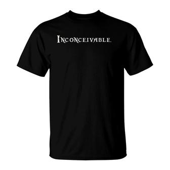 Inconceivable Unbelievable Slogan Gift T-Shirt | Mazezy DE