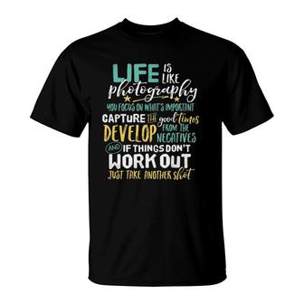 Inspirational Photography Life Quote Photographer T-Shirt | Mazezy