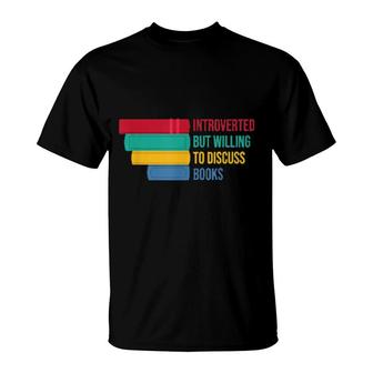 Introverted But Willing To Discuss Books T-Shirt | Mazezy