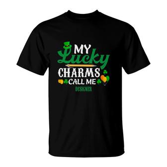 Irish St Patricks Day My Lucky Charms Call Me Designer Funny Job Title T-Shirt | Mazezy