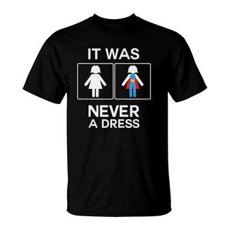 It Was Never A Dress Women's Toilet Sign Superhero Mother T-Shirt | Mazezy