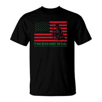 It Was Never About The Flag Liberty & Justice For All T-Shirt | Mazezy UK