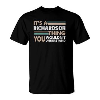 It's A Richardson Thing You Wouldn't Understand Family Name Premium T-Shirt | Mazezy
