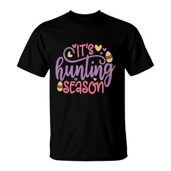 Its Hunting Season Egg Hunt Day Happy Easter Day 2022 T-Shirt - Seseable