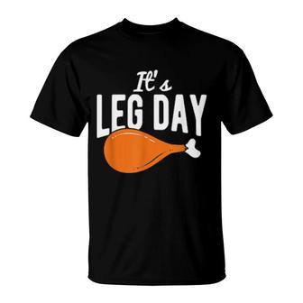 It's Leg Day Turkey Thanksgiving T-Shirt | Mazezy